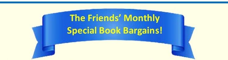 The Friends’ Monthly Special Book Bargains!